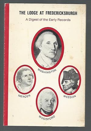 Image du vendeur pour The Lodge at Fredericksburgh A Digest of the Early Records mis en vente par K. L. Givens Books