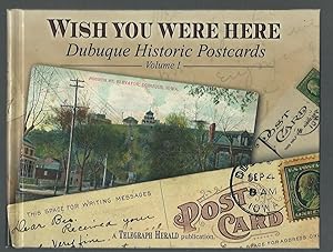 Image du vendeur pour Wish You Were Here (Dubuque Historic Postcards, Volume 1) mis en vente par K. L. Givens Books