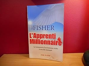 Bild des Verkufers fr L'APPRENTI MILLIONNAIRE ; LE TESTAMENT D'UN HOMME RICHE A SON FILS MANQUE , MARC FISHER zum Verkauf von La Bouquinerie  Dd