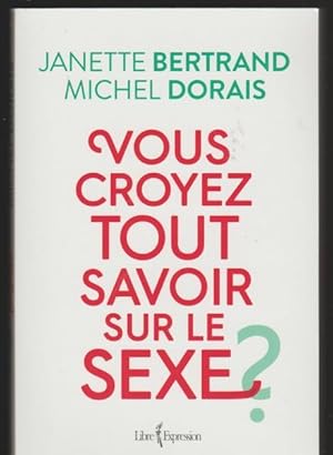 Bild des Verkufers fr Vous Croyez Tout Savoir Sur Le Sexe ? zum Verkauf von Livres Norrois