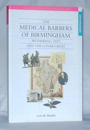 Bild des Verkufers fr The Medical Barbers of Birmingham; Withering, Tait and the Lunar Great zum Verkauf von James Hulme Books