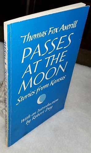 Seller image for Passes at the Moon: Stories from Kansas for sale by Lloyd Zimmer, Books and Maps