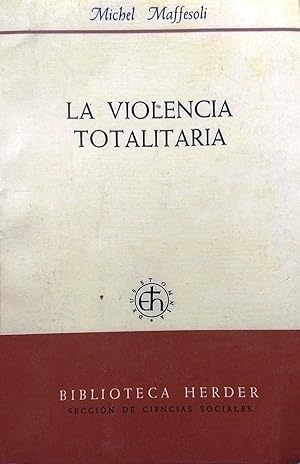 La violencia totalitaria. Ensayo de antropología política. Prólogo de Pierre Sansot