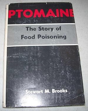 Bild des Verkufers fr Ptomaine: The Story of Food Poisoning zum Verkauf von Easy Chair Books