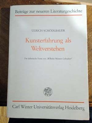 Seller image for Kunsterfahrung als Weltverstehen. Die sthetische Form von "Wilhelm Meisters Lehrjahre". for sale by Antiquariat Thomas Nonnenmacher