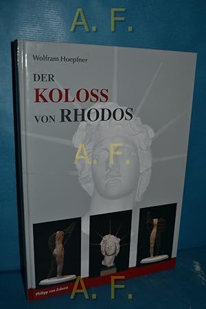 Imagen del vendedor de Der Kolo von Rhodos und die Bauten des Helios : neue Forschungen zu einem der Sieben Weltwunder. Sonderbd. der Antike Welt, Zaberns Bildbnde zur Archologie a la venta por Antiquarische Fundgrube e.U.