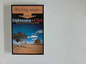 Bild des Verkufers fr Sdwesten USA. Richtig reisen. Arizona. New Mexico. Utah. Nevada zum Verkauf von ANTIQUARIAT FRDEBUCH Inh.Michael Simon