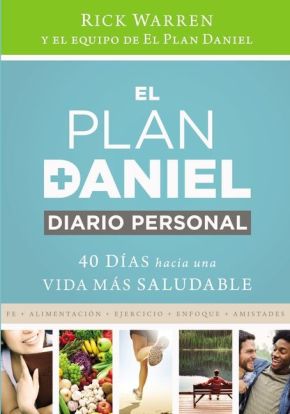 El plan Daniel, diario personal: 40 dias hacia una vida mas saludable (The Daniel Plan) (Spanish ...