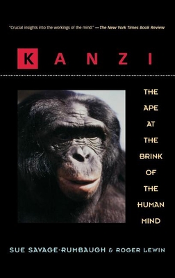 Seller image for Kanzi: The Ape at the Brink of the Human Mind (Hardback or Cased Book) for sale by BargainBookStores