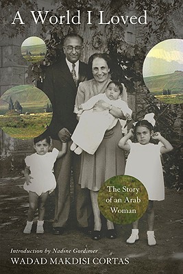 Bild des Verkufers fr A World I Loved: The Story of an Arab Woman (Paperback or Softback) zum Verkauf von BargainBookStores