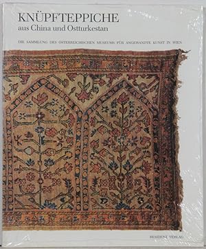 Knüpfteppiche aus China und Ostturkestan. Die Sammlung des Österreichischen Museums für angewandt...