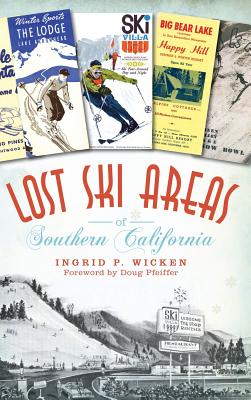 Imagen del vendedor de Lost Ski Areas of Southern California (Hardback or Cased Book) a la venta por BargainBookStores