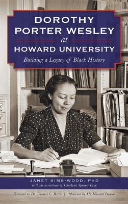 Imagen del vendedor de Dorothy Porter Wesley at Howard University: Building a Legacy of Black History (Hardback or Cased Book) a la venta por BargainBookStores