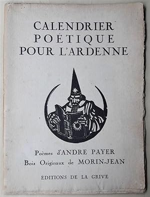 Calendrier poétique de l'Ardenne. Poèmes d'André Payer. Bois originaux de Morin-Jean.