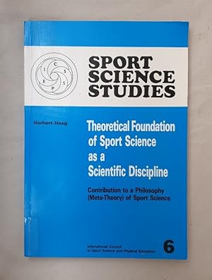 Theoretical Foundation of Sport Science as a Scientific Discipline: Contribution to a Philosophy ...