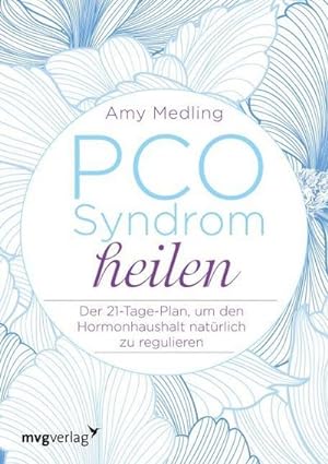 Seller image for PCO-Syndrom heilen : Der 21-Tage-Plan, um den Hormonhaushalt natrlich zu regulieren for sale by AHA-BUCH GmbH