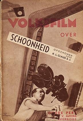 Volksfilm over schoonheid. Opgenomen door K.L. Claus S.J.