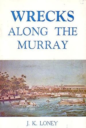 Seller image for WRECKS ALONG THE MURRAY for sale by Jean-Louis Boglio Maritime Books