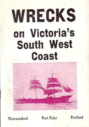 Seller image for WRECKS ON VICTORIA'S SOUTH WEST COAST for sale by Jean-Louis Boglio Maritime Books