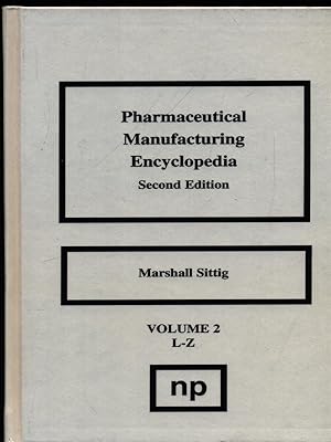 Pharmaceutical Manufacturing Encyclopedia. Volume 2/ L-Z