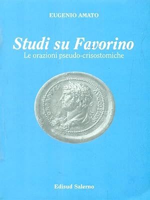 Bild des Verkufers fr Studi su Favorino. Le orazioni pseudo-crisostomiche zum Verkauf von Librodifaccia