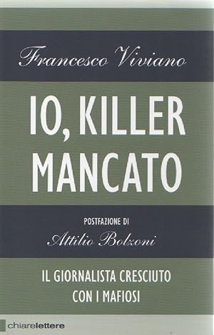 Immagine del venditore per Io, killer mancato - Francesco Viviano venduto da libreria biblos
