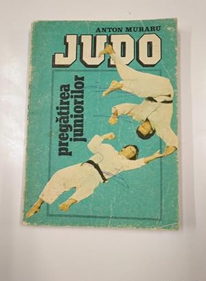 JUDO. ANTON MURARU. PREGATIREA JUNIORILOR. EN RUMANO. TDK230