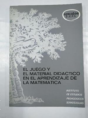 Bild des Verkufers fr EL JUEGO Y EL MATERIAL DIDCTICO EN EL APRENDIZAJE DE LA MATEMTICA. INSTITUTO SOMOSAGUAS. TDK350 zum Verkauf von TraperaDeKlaus