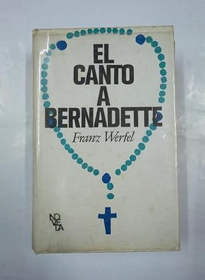 EL CANTO DE BERNADETTE. - WERFEL, FRANZ. TDK173