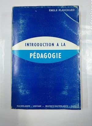 INTRODUCTION A LA PEDAGOGIE. EMILE PLANCHARD. TDK319