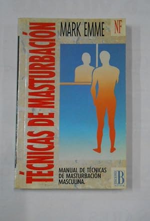 Imagen del vendedor de TCNICAS DE MASTURBACIN. MANUAL DE TCNICAS DE MASTURBACIN MASCULINA. - EMME, MARK. TDK264 a la venta por TraperaDeKlaus