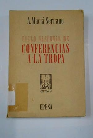 CICLO NACIONAL DE CONFERENCIAS A LA TROPA. A. MACIA SERRANO. EPESA. TDK337