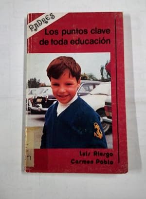 LOS PUNTOS CLAVE DE TODA EDUCACION. - LUIS RIESGO CARMEN PABLO. TDK59