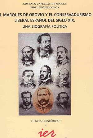 El marqués de Orovio y el conservadurismo liberal español del siglo XIX Una biografía política. TDKR