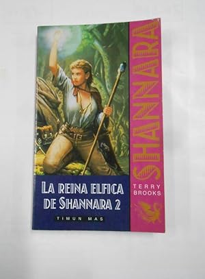 LA REINA ELFICA DE SHANNARA, 2. TERRY BROOKS. EDITORIAL TIMUN MAS. TDK19