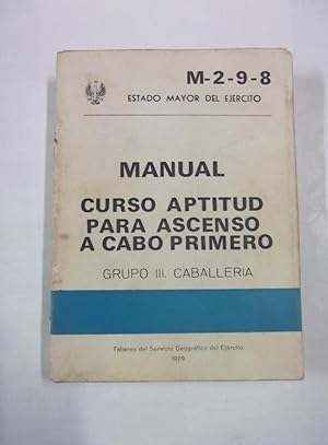 MANUAL CURSO APTITUD PARA ASCENSO A CABO PRIMERO. GRUPO III. CABALLERIA. EJERCITO 1979. TDK312