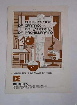 CLASIFICACION E CENTROS NO ESTATALES DE BACHILLERATO. ORDEN DEL 8 DE MAYO DE 1978. TDK50