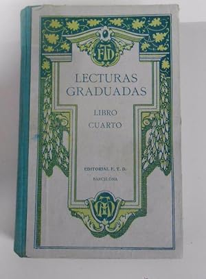 LECTURAS GRADUADAS. Libro cuarto: Biografías de escritores; resúmenes historicos. 1930. TDK173