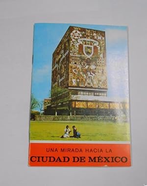 UNA MIRADA HACIA LA CIUDAD DE MEXICO. LIBRO REVISTA TURISTICO. 1973. TDKP7