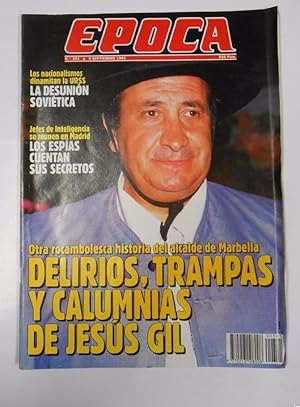 REVISTA EPOCA. Nº 341. 9 SEPTIEMBRE 1991. DELIRIOS, TRAMPAS Y CALUMNIAS DE JESUS GIL. TDKR15