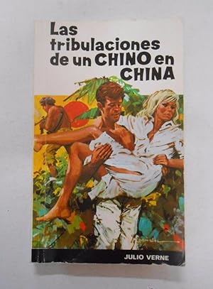 LAS TRIBULACIONES DE UN CHINO EN CHINA. JULIO VERNE. TDK199