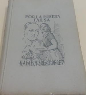 POR LA PUERTA FALSA. PÉREZ Y PÉREZ, Rafael. TDK36