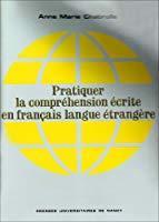 Bild des Verkufers fr Pratiquer La Comprhension crite En Franais Langue trangre zum Verkauf von RECYCLIVRE