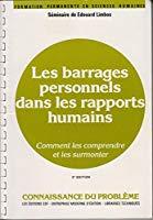 Bild des Verkufers fr Les Barrages Personnels Dans Les Rapports Humains : Comment Les Comprendre Et Les Surmonter zum Verkauf von RECYCLIVRE