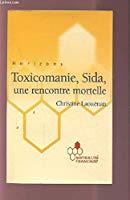Seller image for Toxicomanie, Sida, Une Rencontre Mortelle (horizons) for sale by RECYCLIVRE
