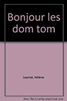 Seller image for Bonjour Les Dom-tom : La France Outre-mer for sale by RECYCLIVRE