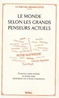 Image du vendeur pour Le Monde Selon Les Grands Penseurs Actuels : 25 Des Plus Grands Penseurs Du Monde Entier Rflchisse mis en vente par RECYCLIVRE