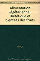 Image du vendeur pour Alimentation Vgtarienne : Dittique Et Bienfaits Des Fruits mis en vente par RECYCLIVRE