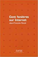 Immagine del venditore per Cent Fentres Sur Internet : Reprsentation Et Construction Des Usages Dans Le Grand Public venduto da RECYCLIVRE