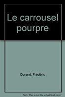 Seller image for Le Carrousel Pourpre for sale by RECYCLIVRE
